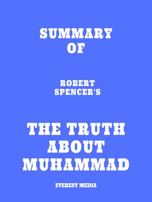 cover image of Summary of Robert Spencer's the Truth About Muhammad